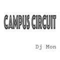 CAMPUS CIRCUIT BY DJ MON