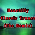 Heartilly - Classsic Trance(The Remix)