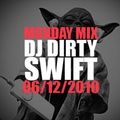 #MondayMix 11 by @dirtyswift - 06.Dec.2010 (Live Mix)
