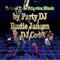 Party DJ Rudie Jansen & DJ C.o.d.O. - To Good To Be Forgotten Hitmix (Section The Best Mix)