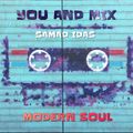 You And Mix Is One Hour Live Dj Set. Modern Soul, Rnb, Smooth Jazz And More