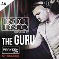 Praveen Jay - DISCO DISCO Episode #44 | Guest Mix by THE GURU