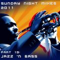 Sunday Night Mixes, 2011: Part 19 - Jazz 'n Bass