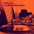 6MS Late Night House Session 29