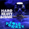 323 - Cold Turkey - The Hard, Heavy & Hair Show with Pariah Burke