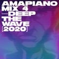 Amapiano Mix 4 [2020] — Deep The Wave — MFR Souls, Boohle, Dj Maphorisa, Major League Djz, Tyler ICU