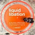 Liquid Libation - A Sunday Afternoon Refreshment | vol 57