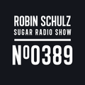 Robin Schulz | Sugar Radio 389