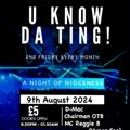 U KNOW DA TING! @RT FT D-MAC CHAIRMAN OF THE BOARD & MC REGGIE B (HYPER ESQ) 9TH AUGUST 2024 EDITION