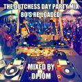 The Dutchess Party Mix! 80's Re-loaded