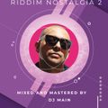 RIDDIM NOSTALGIA 2 - DJ MAIN