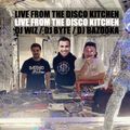 Disco Kitchen with DJ Byte / Wiz / Bazooka