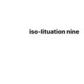 ISO-LITUATION VOL. 9