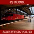 ACOUSTICA VOL.23  ( By DJ Kosta )