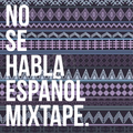 No Se Habla Español Mixtape
