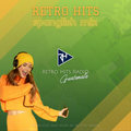 Retro Hits Spanglish Mix (Remixed Classics) - DJ Lito Martz