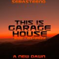 This Is GARAGE HOUSE #88 - 'A New Dawn........' 01-2022
