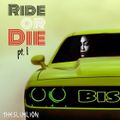 Ride Or Die pt. 1