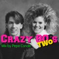 Crazy 80s Two Mix by Pepe Conde