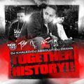DJ Khaled, DJ Absolut & DJ Drama - Together We Made History (2007)