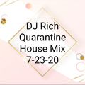 DJ Rich Quaratine House Mix 7-23-20