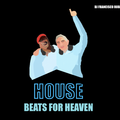 Beats for Heaven! (House music from great producers)