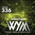 Cosmic Gate - WAKE YOUR MIND Radio Episode 336