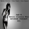 Gab-E - Retro Classic Mix EPISODE PODCAST 001 (2017)