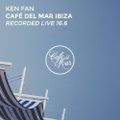 Ken Fan @ Café del Mar Ibiza (Recorded Live 15.6) [1 hour version]