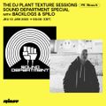 The Dj Plant Texture Sessions - SOUND DEPARTMENT SPECIAL with Backlogs & Spilo - 13 Janvier 2022