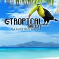 Tropical Breeze DJ Alex Gutierrez