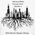 Chicago Roots - Episode 2 (Old School Classic House Mix)