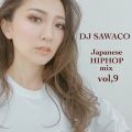 DJ SAWACO JAPNESE HIPHOP MIX vol,9
