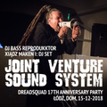 Joint Venture Sound System, DJ Maken set - Dreadsquad 17th birthday party, 15-12-2018, Lodz, Dom, PL