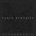 Faded Memories : Volume 1