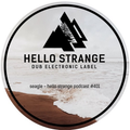 Hello Strange Podcast Episode # 401 (October 2019) [Dub Techno] (guest Seagle) 05.10.2019