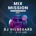 MIX MISSION-27-12-19-Hildegard Meets Music & Friends- Set by DJ HILDEGARD (Sunshine Live)