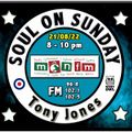 Soul On Sunday Show- 21/08/22, Tony Jones on MônFM Radio * * S A U C Y  * S O U L * *