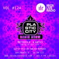Plastic City Radio show Vol. #124 by Nacho Romero