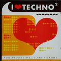 I Love Techno ² - Pure Progressive Techno Pleasure (1996)