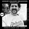 Howler's Balearic Breakdown Breakfast Show - 05.01.2023