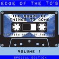 THE SHAPE OF THINGS TO COME : 1 - AN EDGE OF THE 70'S SPECIAL