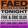 FAED University Episode 128 with Five And Eric Dlux