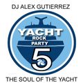 Yacht Rock Party 5 ( The Soul of the Yacht ) DJ Alex Gutierrez