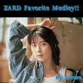 ZARD Favorite Medley!!