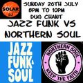 Jazz Funk Vs Northern Soul with Dug Chant 26/7/20 on Solar Radio