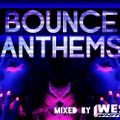 Dj WesWhite - Bounce Anthems First Mix Of 2021