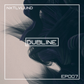 Dubline live mix EP.007. NXTLVL1024.