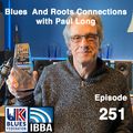 Blues And Roots Connections, with Paul Long: episode 251