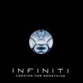 Infiniti Looking for something
